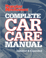 Popular Mechanics Complete Car Care Manual: Updated & Expanded