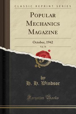 Popular Mechanics Magazine, Vol. 78: October, 1942 (Classic Reprint) - Windsor, H H