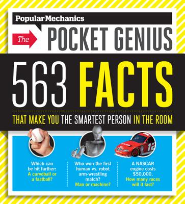 Popular Mechanics the Pocket Genius: 563 Facts That Make You the Smartest Person in the Room - Hearst Books (Creator)