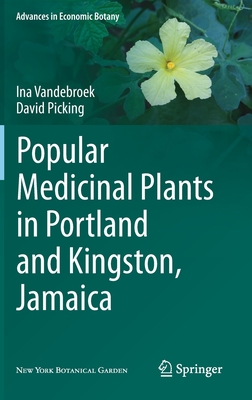 Popular Medicinal Plants in Portland and Kingston, Jamaica - Vandebroek, Ina, and Picking, David