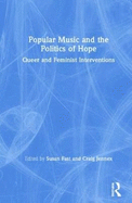 Popular Music and the Politics of Hope: Queer and Feminist Interventions