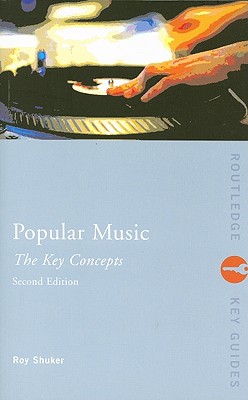 Popular Music Culture: The Key Concepts - Shuker, Roy