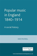 Popular Music in England, 1840-1914: A Social History