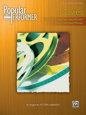 Popular Performer -- Movies: The Best Songs from the World's Most Cherished Movies - Labenske, Victor