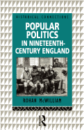 Popular Politics in Nineteenth Century England