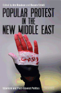 Popular Protest in the New Middle East: Islamism and post-Islamist Politics