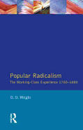 Popular Radicalism: The Working Class Experience 1780-1880