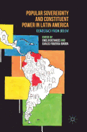 Popular Sovereignty and Constituent Power in Latin America: Democracy from Below