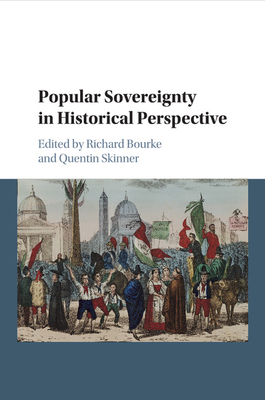 Popular Sovereignty in Historical Perspective - Bourke, Richard (Editor), and Skinner, Quentin (Editor)