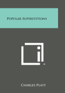 Popular Superstitions - Platt, Charles