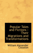 Popular Tales and Fictions: Their Migrations and Transformations