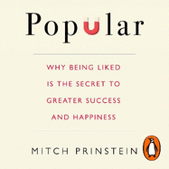 Popular: Why being liked is the secret to greater success and happiness