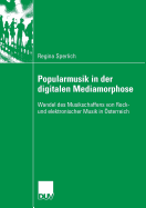 Popularmusik in Der Digitalen Mediamorphose: Wandel Des Musikschaffens Von Rock- Und Elektronischer Musik in ?sterreich