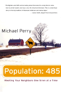 Population: 485: Meeting Your Neighbors One Siren at a Time - Perry, Michael