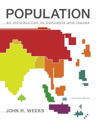 Population: An Introduction to Concepts and Issues - Weeks, John R