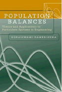 Population Balances: Theory and Applications to Particulate Systems in Engineering