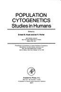 Population Cytogenetics: Studies in Humans: Proceedings of a Symposium on Human Population Cytogenetics Sponsored by the Birth Defects Institute of the New York State Department of Health, Held in Albany, New York, October 14-15, 1975