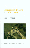 Population Ecology of the Cooperatively Breeding Acorn Woodpecker. (Mpb-24), Volume 24