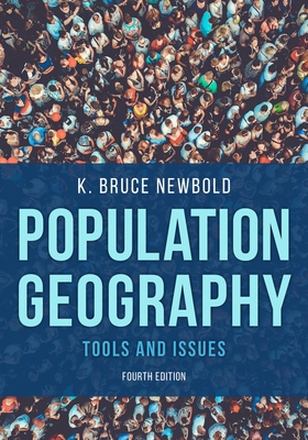 Population Geography: Tools and Issues - Newbold, K Bruce