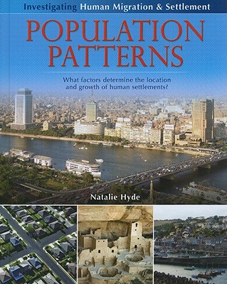 Population Patterns: What Factors Determine the Location and Growth of Human Settlements? - Hyde, Natalie
