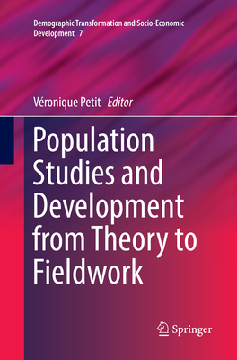 Population Studies and Development from Theory to Fieldwork - Petit, Vronique (Editor)