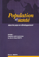 Populations et la sante dans les pays en developpement Volume 1: Population, sante et survie dans les sites INDEPTH