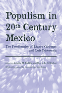 Populism in Twentieth Century Mexico: The Presidencies of Lazaro Cardenas and Luis Echeverria