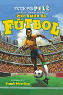 Por Amor Al Ftbol. La Historia de Pel? (for the Love of Soccer! the Story of Pel?): Level 2