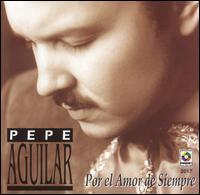 Por el Amor de Siempre - Pepe Aguilar