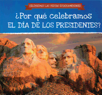 ?Por Qu? Celebramos El D?a de Los Presidentes? (Why Do We Celebrate Presidents' Day?)