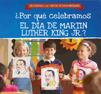 ?Por Qu? Celebramos El D?a de Martin Luther King Jr.? (Why Do We Celebrate Martin Luther King Jr. Day?)
