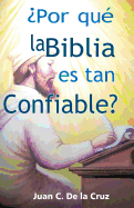 ?Por qu? la Biblia es tan Confiable?