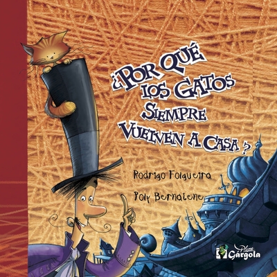 ?Por Qu? Los Gatos Siempre Vuelven a Casa?: literatura infantil - Bernatene, Poly (Translated by), and Folgueira, Rodrigo