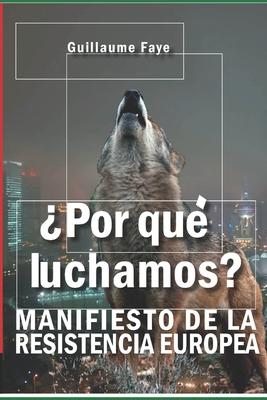 ?Por qu? luchamos?: Manifiesto de la Resistencia Europea - Mil, Ernesto (Translated by), and Arag?n, Antonio (Translated by)