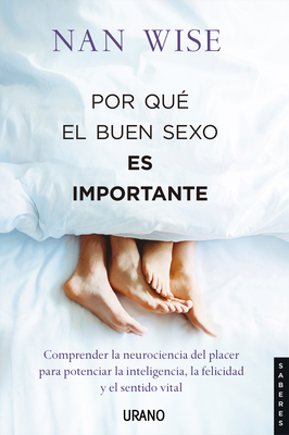 Por Que El Buen Sexo Es Importante - Wise, Nan