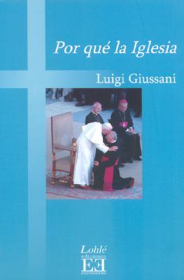 Por Que La Iglesia - Giussani, Luigi