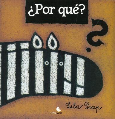 Por Que? - Prap, Lila, and Burgert, Ana (Translated by)