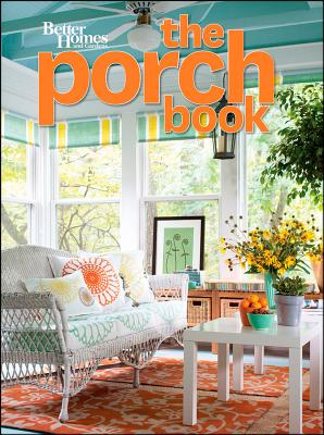 Porch Book: Better Homes and Gardens - Better Homes & Gardens