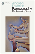 Pornography: Men Possessing Women