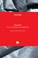 Porosity: Process, Technologies and Applications