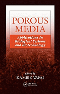 Porous Media: Applications in Biological Systems and Biotechnology