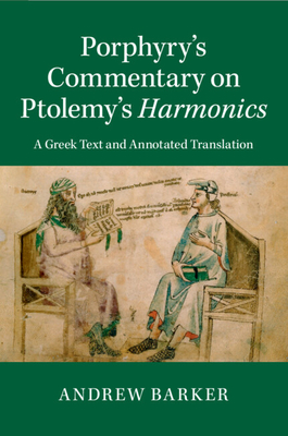 Porphyry's Commentary on Ptolemy's Harmonics - Barker, Andrew (Translated by)