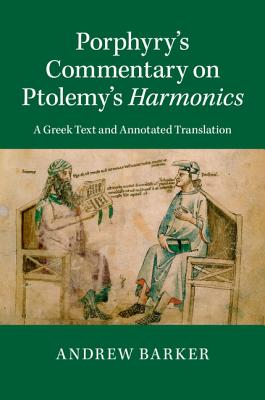 Porphyry's Commentary on Ptolemy's Harmonics - Barker, Andrew (Edited and translated by)