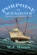 Porpoise in Quicksilver: Chronicles of a High-liners Wife