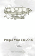 Porque voas t?o alto?