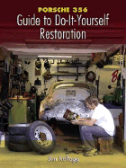 Porsche 356 Guide to Do-It-Yourself Restoration - Kellogg, Jim