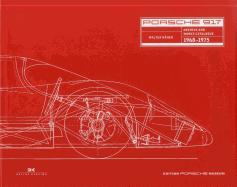 Porsche 917: Archives and Works Catalogue 1968 - 1975