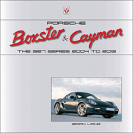 Porsche Boxster & Cayman: The 987 Series 2005 to 2012