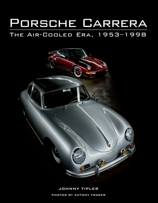 Porsche Carrera: The Air-Cooled Era, 1953-1998 - Tipler, Johnny
