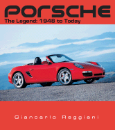 Porsche: The Legend: 1948 to Today